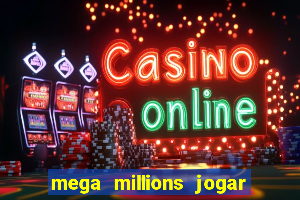 mega millions jogar do brasil